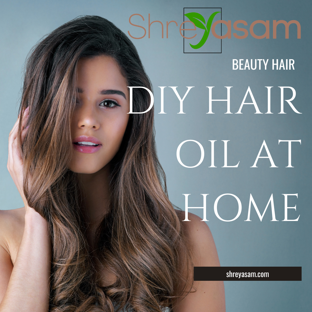 Hair oil at home for hair growth using Ayurvedic herbs – Shreyasam Hair Oil